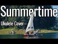 Summertime - Ukulele Cover with Tyler from Ten Thumbs