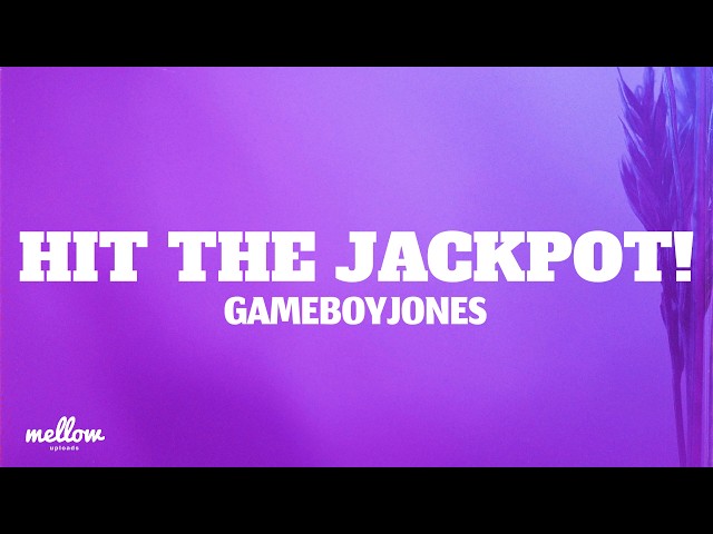 GameboyJones - HIT THE JACKPOT! (Lyrics)