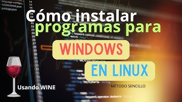 Cómo INSTALAR programas para WINDOWS en LINUX
