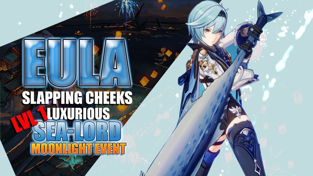 Eula Having fun with level 1 Luxurious Sea Lord in Moonlight Event
