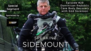 Edd Sorenson  Dominican Republic Cave Body Recovery  | Speaking Sidemount #29