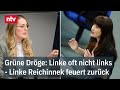 Grüne Dröge: Linke oft nicht links - Linke Reichinnek feuert zurück