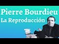Bourdieu, La Reproducción Social