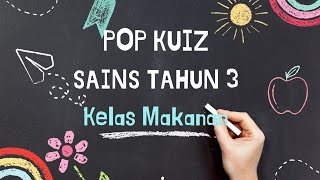 Pop Kuiz | Sains Tahun 3 | Kelas Makanan