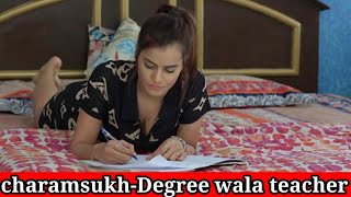 Charamsukh-degree wala teacher | Part 1 |Official episodes | story explained| Ullu letest web series