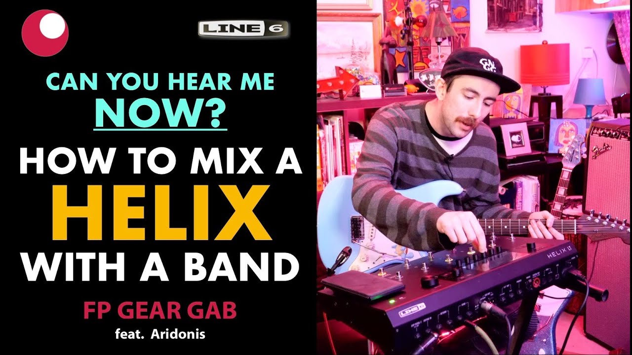 SOUNDCHECK: How to Mix the LINE 6 HELIX with a Live Band - FP Gear Gab (Helix Part 2)