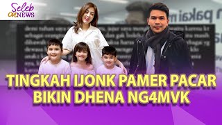 Ijonk Pamer Pacar Baru Ke Anak Anaknya Bikin Dhena Ng4Mvk - Seleb On News