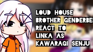 Download Lagu loud house brother genderbend react to Linka as Kawaragi senju MP3