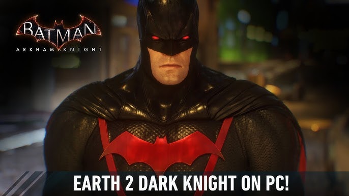 Tutorial Batman Arkham Knight Earth 2 Dark Knight On Pc Youtube