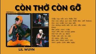 Lil Wuyn - Còn Thở Còn Gỡ [ Lyrics ]