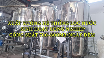 Xuất Xưởng Hệ Thống Lọc Nước Sinh Hoạt Công Nghiệp Công Suất 800m3/ngày đêm - Xử Lý Nước Việt Phát