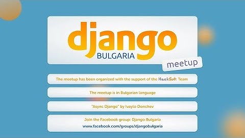 Django Bulgaria Meetup - Async Django - presented by Ivaylo Donchev - June edition