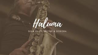 Haluma (2020) Dezine ft. Sean Rii & Dokora