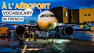 The air travel / L' avion et l'aéroport : vocabulary in French : episode 13