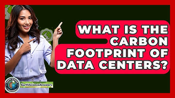 What Is The Carbon Footprint Of Data Centers? - Earth Science Answers