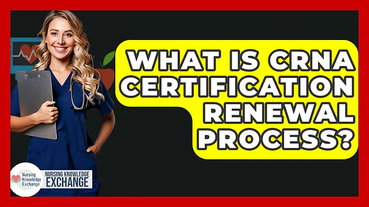 What Is CRNA Certification Renewal Process? - Nursing Knowledge Exchange