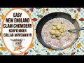 EASY NEW ENGLAND CLAM CHOWDER!! SOUPTEMBER COLLAB AND GIVEAWAY!!