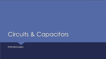 PHYS 2212 Lab 4: Circuits & Capacitors
