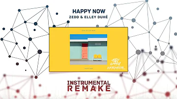 Zedd & Elley Duhé - Happy Now (Aldy Waani Instrumental Remake)