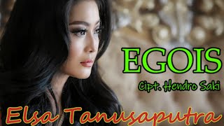 Egois - Elsa Tanusaputra ( Video Cover Karaoke )