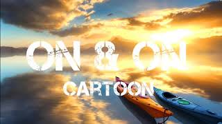 Cartoon - On & On (1 Hour) V:9 | 1 Hour Song