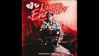 No Me Enamoro - Moncho Chavea (2021)
