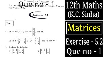 12th | Matrices , Exercise - 5.2  , Que no - 1 | K.C. Sinha