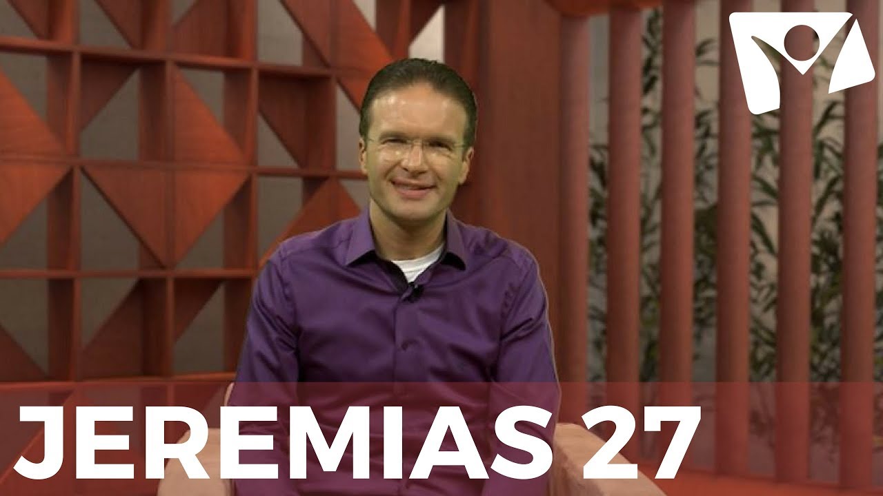 Jeremias 27 - #RPSP - 21 de Agosto