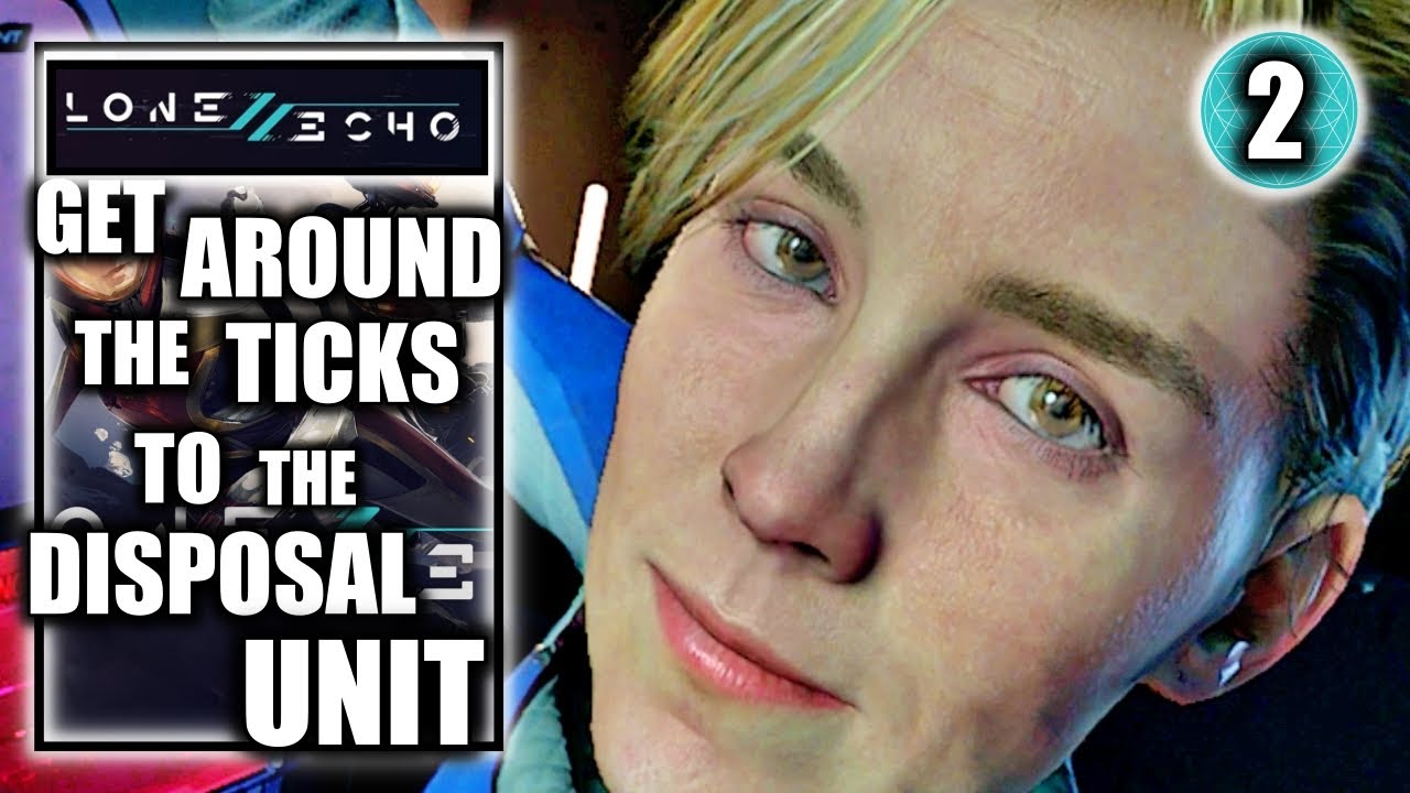 Lone Echo 2 - Get to the Disposal Unit & Avoid the Ticks - No Commentary Walkthrough Part 2