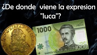 ¿De donde viene la expresión "luca" para referirnos al dinero?