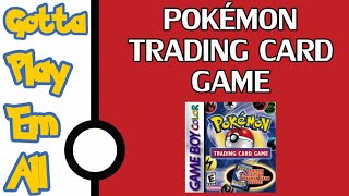 Pokemon Trading Card Game REVIEW (GBC) | Gotta Play 'Em All | Every Pokemon Game Reviewed and Ranked