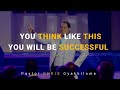 If You THINK like THIS You will be SUCCESSFUL | Pastor Chris Oyakhilome