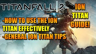 ION TITAN GUIDE! TITANFALL 2 TECH TEST