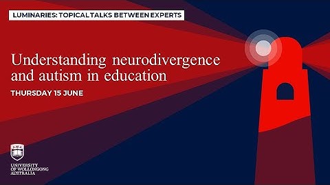 Luminaries: Understanding neurodivergence and autism in education