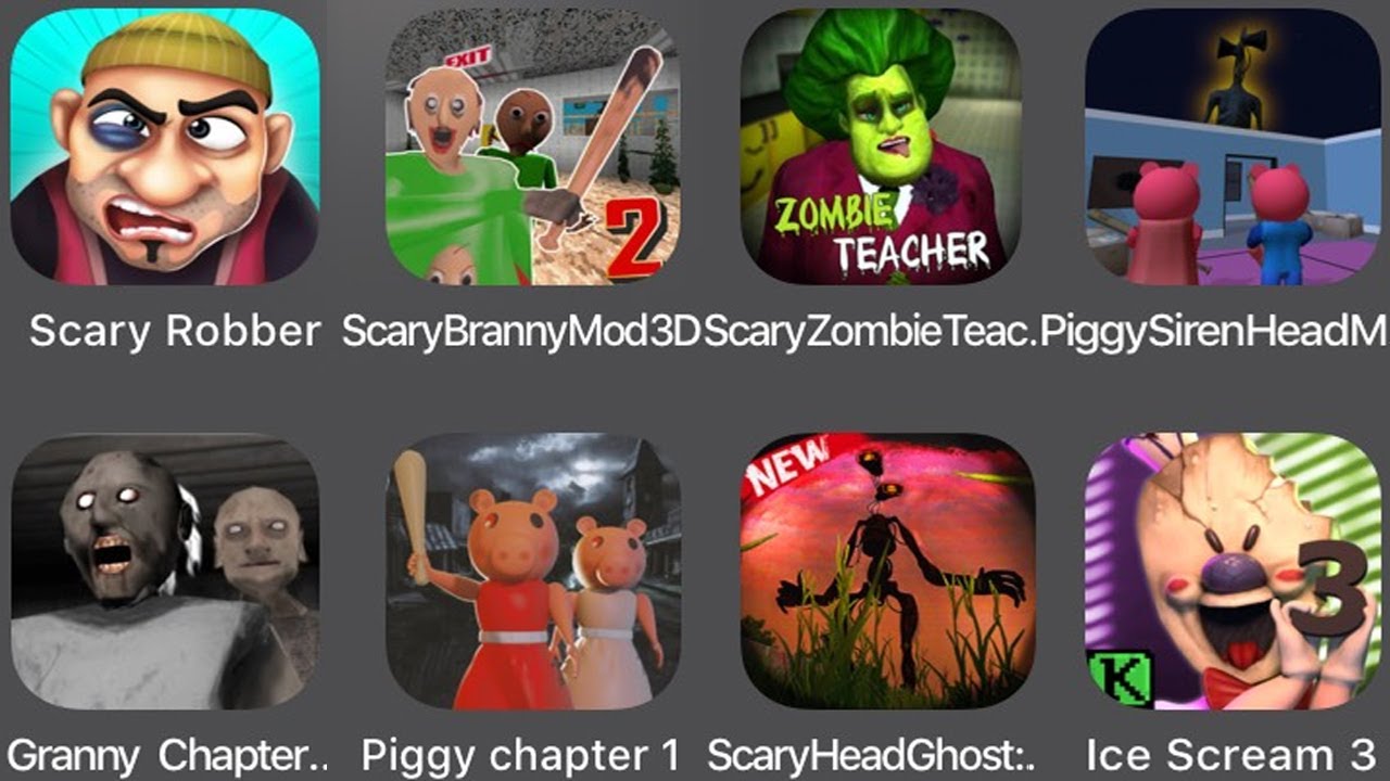 Scary Robber,Scary Branny Mod,Scary Zombie Teacher,Piggy Siren Head,Granny Chapter,Ice Scream 3,...