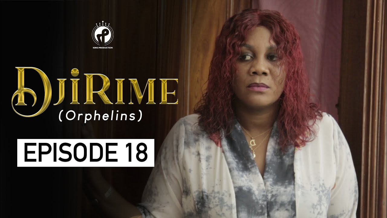 Série - Djirime - Episode 18