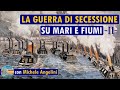 La guerra di secessione americana su mari e fiumi, parte 2 - LIVE 57