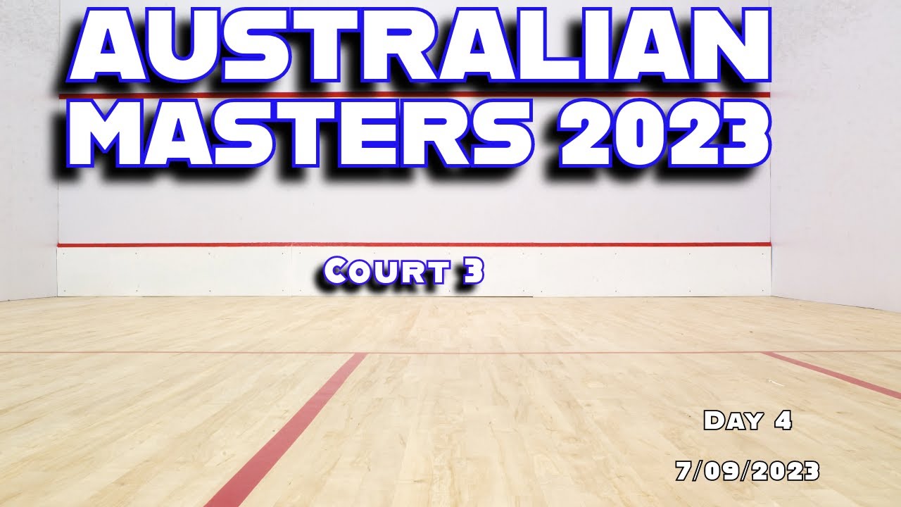 Australian Masters Squash Championships Day 3 Court 3 YouTube Australian Masters Squash Championships Day 3 Court 3 YouTube