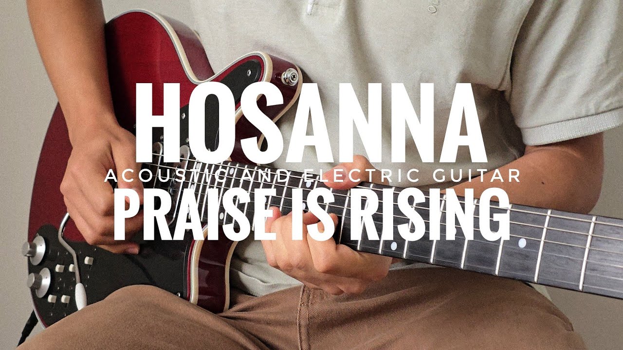 Hosanna - Praise Is Rising | Paul Baloche (Acoustic & Electric Guitar)
