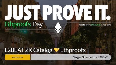 Lightning Talk: L2BEAT ZK Catalog 🤝 Ethproofs by Sergey Shemyakov, L2BEAT