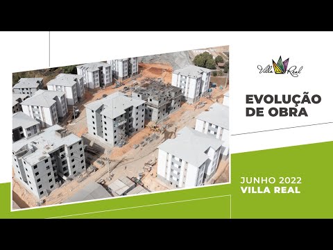 Villa Real - Acompanhamento de Obras - Junho/2022