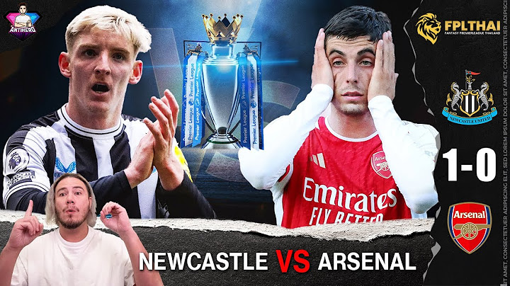 นิวคาสเซิล 1-0 อาร์เซนอล | ￼ วิเคราะห์หลังเกม