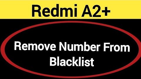 How to remove number from blacklist, Redmi A2+ call block kaise karen