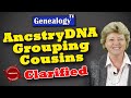 AncestryDNA Grouping Cousin Matches: Clarified