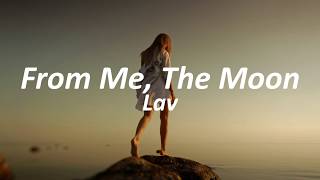 Lav -  From Me, The Moon | Sub. Español