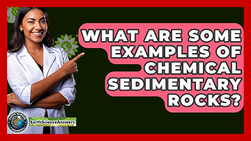 What Are Some Examples Of Chemical Sedimentary Rocks? - Earth Science Answers