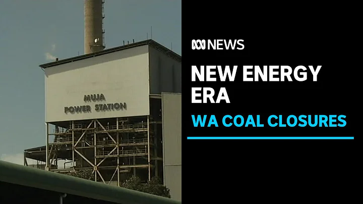 WA government to exit coal power with billion-dollar push towards green energy | ABC News - DayDayNews