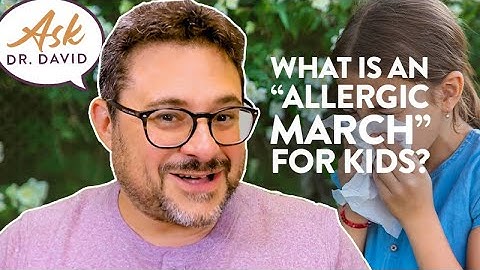 What is an ”Allergic March” for Kids? | Ask Dr. David