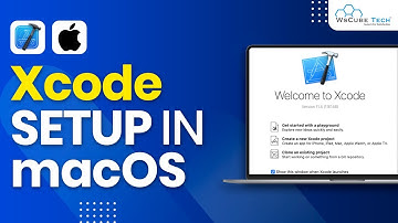 XCode Installation: How to Install XCode on MacOS - Complete Setup