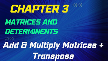 Addition and Multiplication of Matrices | 11 class maths (punjab and federal board) chapter 3